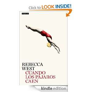 Cuando los pájaros caen (Spanish Edition): West Rebecca, Rafael 