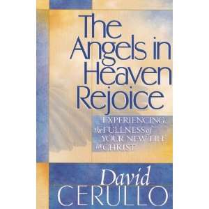  The Angels in Heaven Rejoice (Experiencing the Fullness of 
