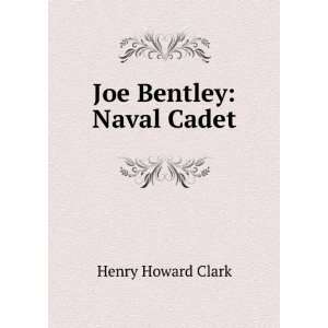  Joe Bentley Naval Cadet Henry Howard Clark Books