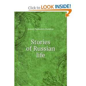  Stories of Russian life: Anton Pavlovich Chekhov: Books