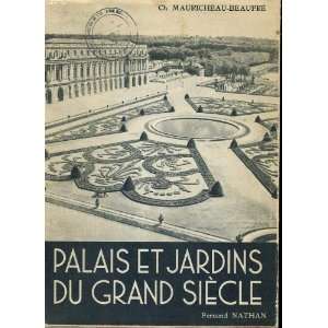  Palais et Jardins du Grand Siecle. Ch. Mauricheau Beaupre Books