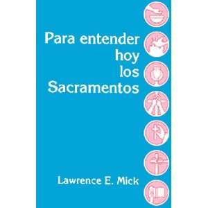    Para Entender Hoy los Sacramentos (9780814629086): none: Books
