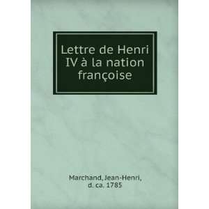  Ã  la nation franÃ§oise Jean Henri, d. ca. 1785 Marchand Books