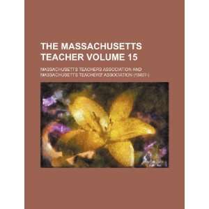   teacher Volume 15 (9781231187753): Massachusetts Teachers Association