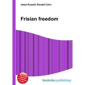  Frisian freedom Ronald Cohn Jesse Russell Books