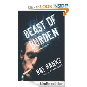 Beast of Burden (Cal Innes) Ray Banks  Kindle Store