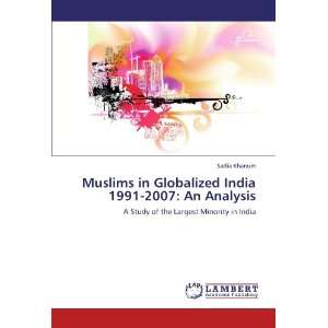  Muslims in Globalized India 1991 2007 An Analysis A 