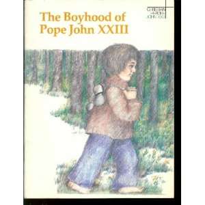  The Boyhood Of Pope John XXIII A Story About Angelo 