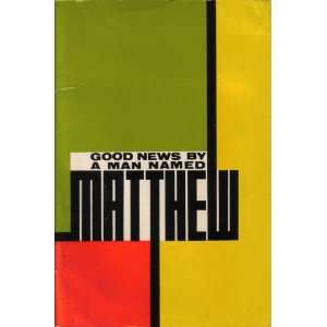  Good News by a man named Matthew (From The New Testament 