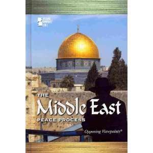  Middle East Peace Process, The (Opposing Viewpoints 
