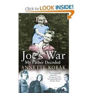  Joes War   My Father Decoded (9781844080793) Annette 