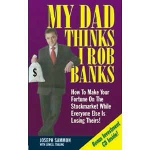  My Dad Thinks I Rob Banks (9781920910396) J. Sammon, L 