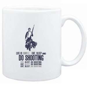   is simple eat, sleep and do Shooting  Sports