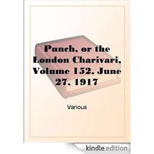 Punch, or the London Charivari, Volume 152, June 27, 1917 1917 