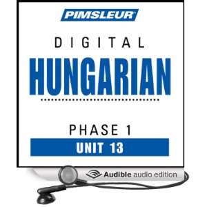  Hungarian Phase 1, Unit 13 Learn to Speak and Understand Hungarian 