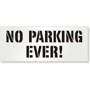  No Parking Ever Polyethylene Stencil Sign, 60 x 24 