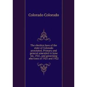  The election laws of the state of Colorado annotated. Primary 