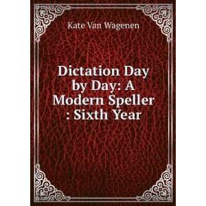   Day by Day A Modern Speller  Sixth Year Kate Van Wagenen Books