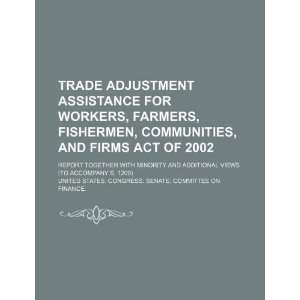  Trade Adjustment Assistance for Workers, Farmers 