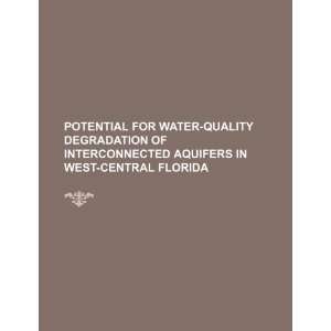 Potential for water quality degradation of interconnected aquifers in 
