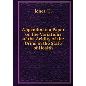   of the Acidity of the Urine in the State of Health H. Jones Books
