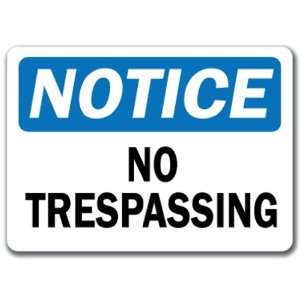  Notice Sign   No Trespassing   10 x 14 OSHA Safety Sign 