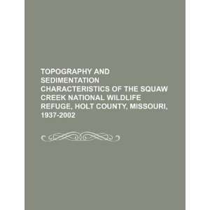  Topography and sedimentation characteristics of the Squaw Creek 