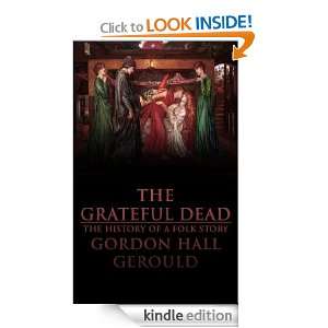 The Grateful Dead; The History of a Folk Story Gordon Hall Gerould 