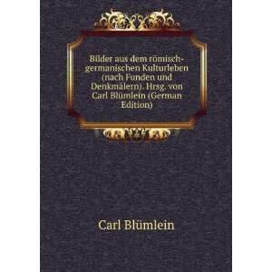   Hrsg. von Carl BlÃ¼mlein (German Edition) Carl BlÃ¼mlein Books