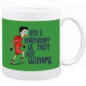 Being a Manager is not for wimps Occupations Mug (Green, Ceramic, 11oz 