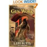 Gun Work The Further Exploits of Hayden Tilden by J. Lee Butts (Feb 2 