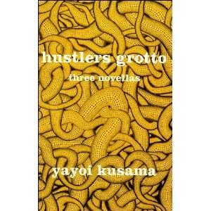  Hustlers Grotto [Paperback] Yayoi Kusama Books