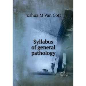  Syllabus of general pathology Joshua M Van Cott Books