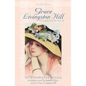   Hill Collection No. 5 [Paperback] Grace Livingston Hill Books