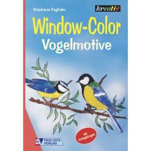 Window Color, Vogelmotive  Stephanie Feghelm Bücher