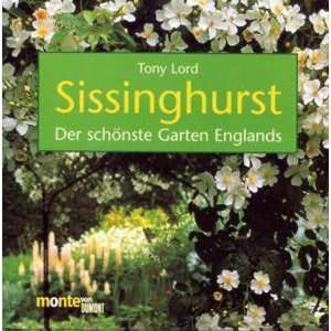 Sissinghurst   Der schönste Garten Englands  Tony Lord 