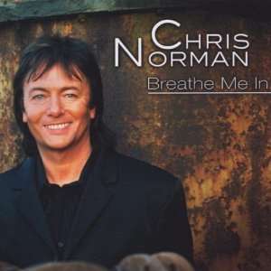 Breathe Me in Chris Norman  Musik