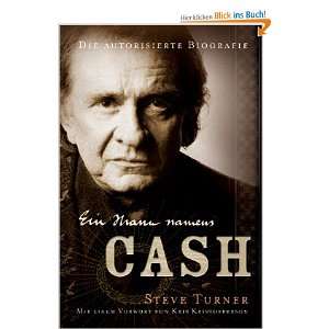 Ein Mann namens Cash: Die autorisierte Biografie: .de: Steve 