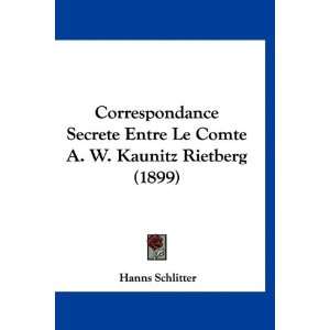  Secrete Entre Le Comte A. W. Kaunitz Rietberg (1899)  