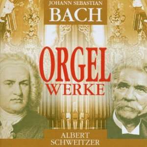 Albert Schweitzer spielt Orgelwerke Albert Schweitzer, Johann 