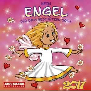 Dein Engel, der Dich beschützen soll 2011. Broschürenkalender: 16 