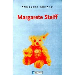 Margarete Steiff. ( Made in Germany).  Annegret Erhard 