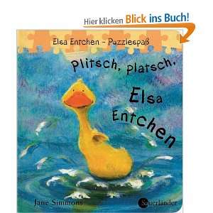 Plitsch, platsch, Elsa Entchen  Jane Simmons Bücher