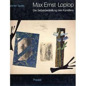 Max Ernst, LOPLOP. Die Selbstdarstellung des Künstlers  