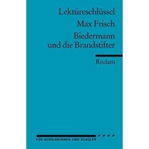 Max Frisch Biedermann und die Brandstifter. Lektüreschlüssel 