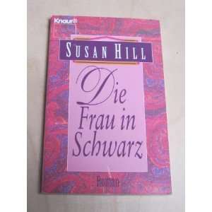 Die Frau in Schwarz. Roman.  Susan Hill Bücher