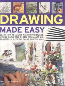 Drawing Made Easy Learn How to Master the Art of Drawing with Step by 