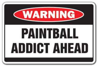PAINTBALL ADDICT Warning Sign paint ball player sport guns gear masks 