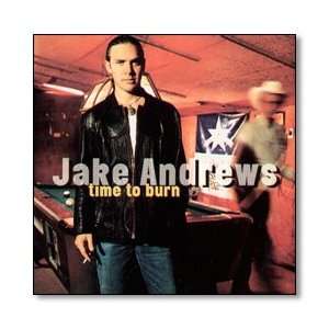    Jake Andrews Time To Burn Audio CD Single 