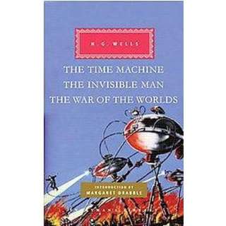 The Time Machine, the Invisible Man, the War of the Worlds (Hardcover 